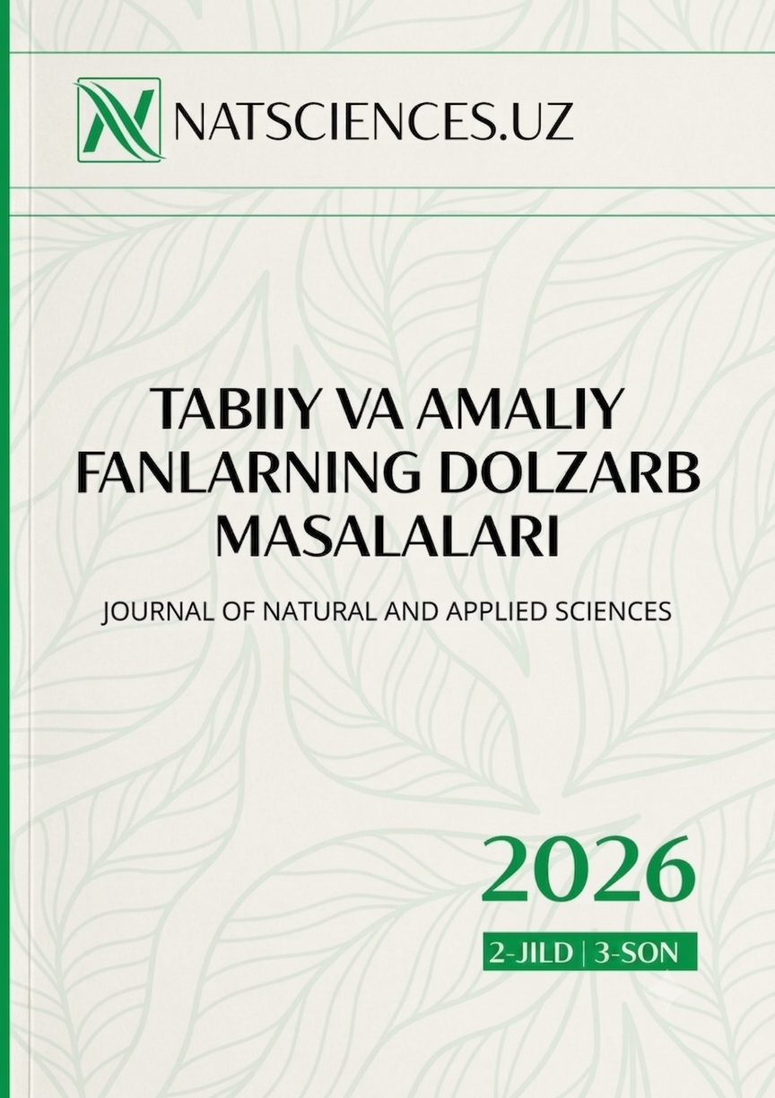 					View Vol. 2 No. 3 (2026): NATSCIENCES.UZ: TOPICAL ISSUES OF NATURAL AND APPLIED SCIENCES
				
